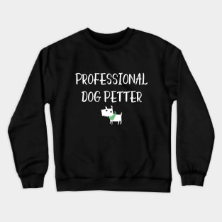 Professional Dog Petter Crewneck Sweatshirt